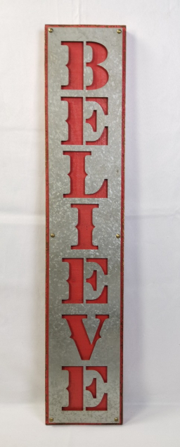 Believe Galvanized Sign 40in